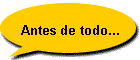 Antes de todo...