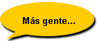 Ms gente...